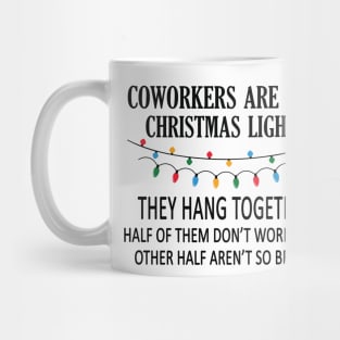 Coworkers Are Like Christmas Lights Mug